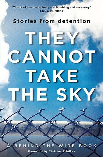 They Cannot Take the Sky chronicles the lives of people held in immigration detention centres.